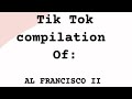 AL FRANCISCO II - Tik Tok compilation