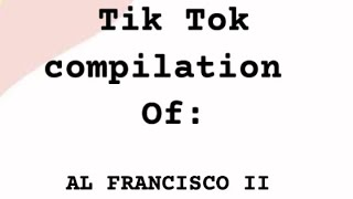 AL FRANCISCO II - Tik Tok compilation Resimi