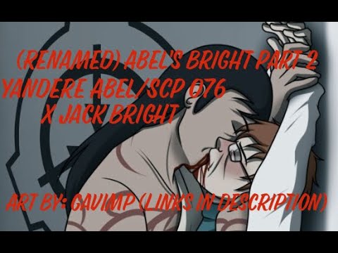 Abel's Bright Part 2: Yandere Abel/SCP 076-2 X Jack Bright (SCP Foundation) Fan  Art made by @GavImp 
