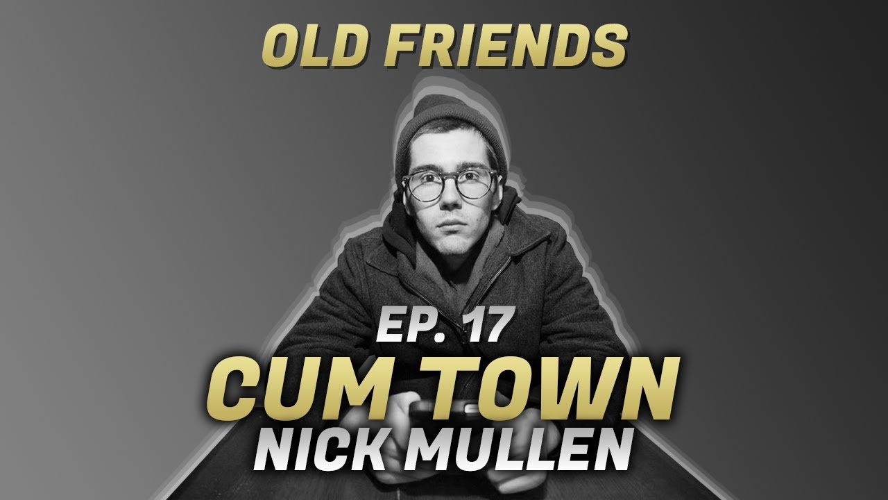 Cum Town - Ep. 17 - Old Friends
