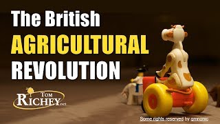 British Agricultural Revolution & Enclosure Movement (AP Euro)