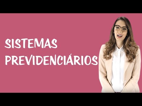 Previdência Social Brasileira - Sistemas Previdenciários