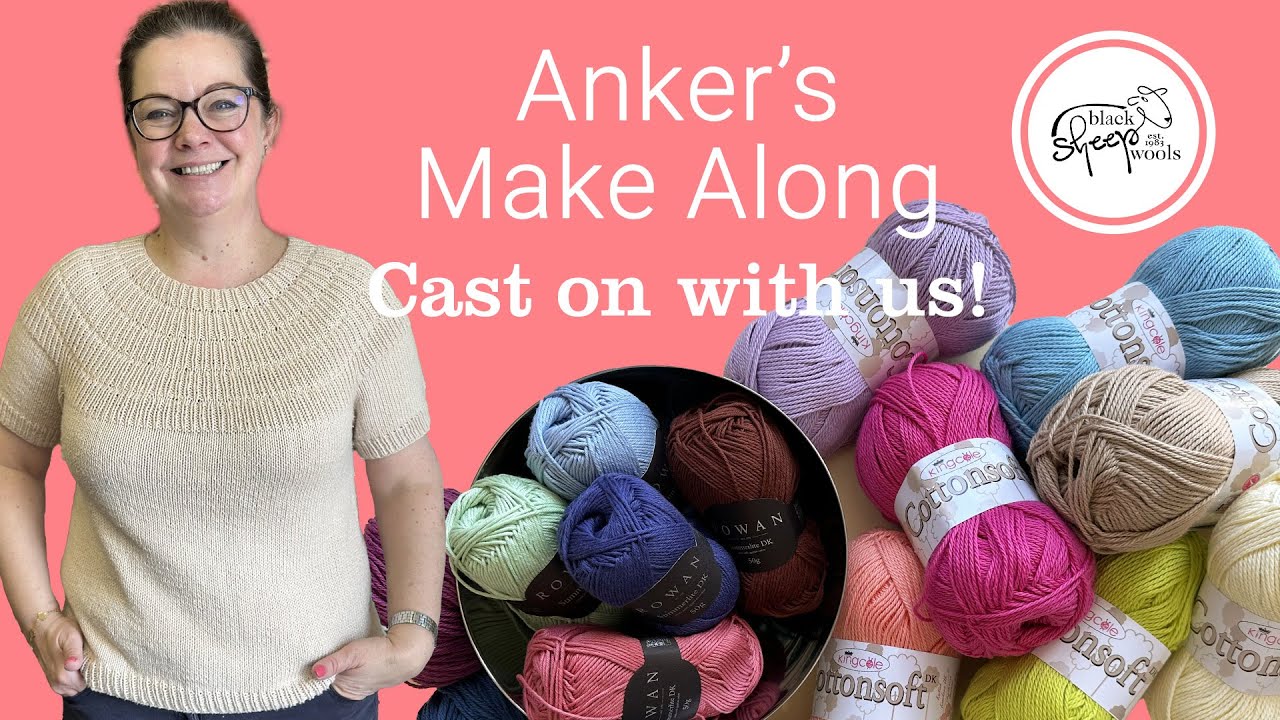 Anker's Make Along Introduction - Cast on with us!