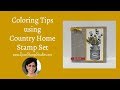 🔴Coloring Tips using Country Home stamp set