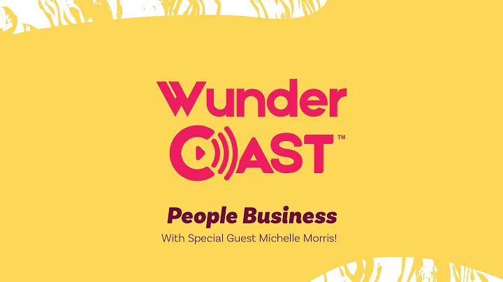 WunderCAST: People Business with Special Guest, Mi...
