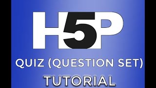 H5P Quiz (Question Set) Tutorial