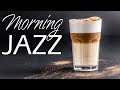 Morning JAZZ Playlist  - Happy Coffee Bossa Nova JAZZ Music - Have a Nice Day!