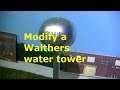 MODEL RAILROAD IDEA  /  MODIFY A WALTHERS WATER TOWER