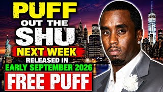 Diddy Trial || PUFF Will Be Out The SHU Next Week and Released From Prison in September 2026