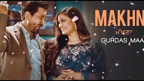 MAKHNA | GURDAS MAAN | JATINDER SHAH | PUNJABI SONG