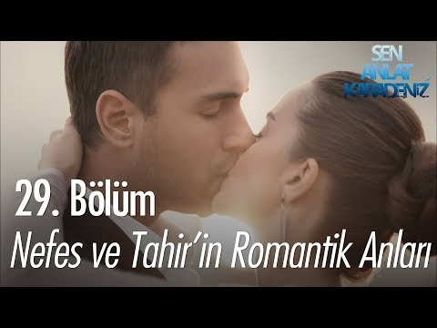 Nefes ve Tahir'in romantik anları - Sen Anlat Karadeniz 29. Bölüm