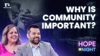 Why Is Community Important? | Hope@Night