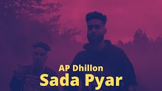 SADA PYAR ( FT  AP DHILLON)