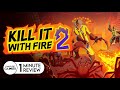 Kill It with Fire 2: 1-Minute Review 🔥