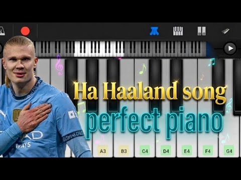 Ha Haaland song • Perfect piano App •How to play | تعليم عزف أغنية هالاند بيانو