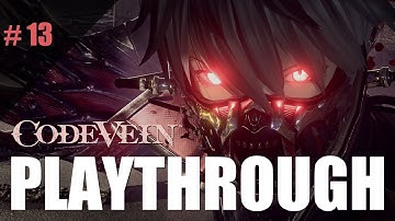 Code Vein - Gameplay Playthrough Part 13 (Full Game)