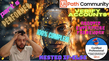 Verify Accounts Project in ReFramework | Part - 5 | Performer | UiPath | RPA