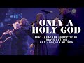 Only a Holy God | feat. Heather Burczynski, Travis Patton, and Addison Wilson