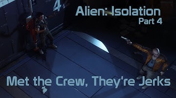 Alien: Isolation (Part 4 - Met the Crew, They