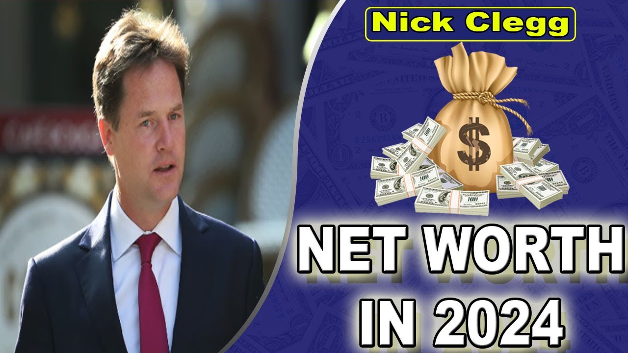 Nick Clegg Net Worth - Who is Nick Clegg? Check Personal life & Lifestyle