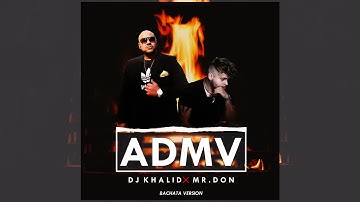 ADMV - Dj Khalid X Mr.Don (Versión Bachata - Official Video)