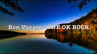 Bon Voyage - ONE OK ROCK (Lyrics)