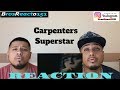 Carpenters - Superstar (Official Video) | REACTION