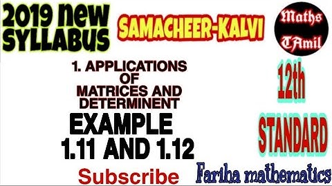 12TH MATHS EXAMPLE 1.11 and 1.12/APPLICATIONS OF MATRICES AND DETERMINANT/2019/FARIHA MATHEMATICS