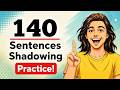 140 English Sentence Daily life Conversation Shadowing Practice (B1-C2) English Podcast