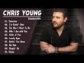 ChrisYoung Greatest Hits Full Album - Best Of ChrisYoung - New Country Songs 2020