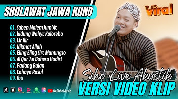 SHOLAWAT SUNAN KALIJAGA - Siho Full Album Live Akustik - SABEN MALEM JUM