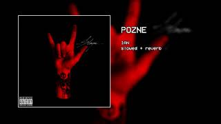 ian - pozne (slowed + reverb)