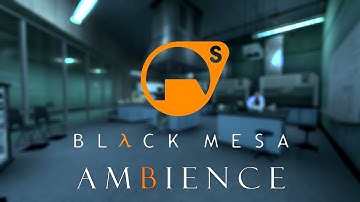 Black Mesa Ambience: The Labs