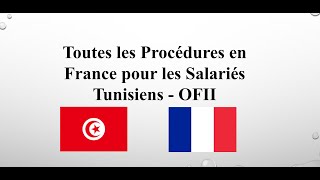 Toutes les Procédures en France pour les Salariés Tunisiens   OFII