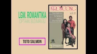 Lgm. ROMANTIKA - Toto Salmon (Album Lagu Keroncong Asli Vol 11)