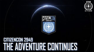 Star Citizen: CitizenCon 2949 - The Adventure Continues