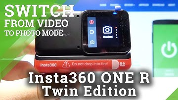 How to Switch from Video to Photo Mode in Insta360 One R Twin Edition