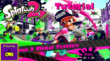 Splatoon 2: Global Testfire Tutorial