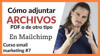 ¿Cómo ADJUNTAR archivos PDF? - CURSO MAILCHIMP #7