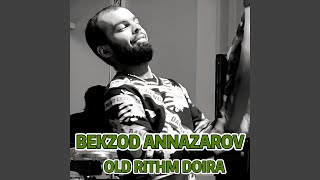 Old Rithm Doira - Bekzod Annazarov