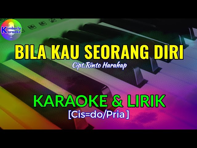 BILA KAU SEORANG DIRI|Cipt.Rinto Harahap|KARAOKE & LIRIK(Cis=do/Pria) class=