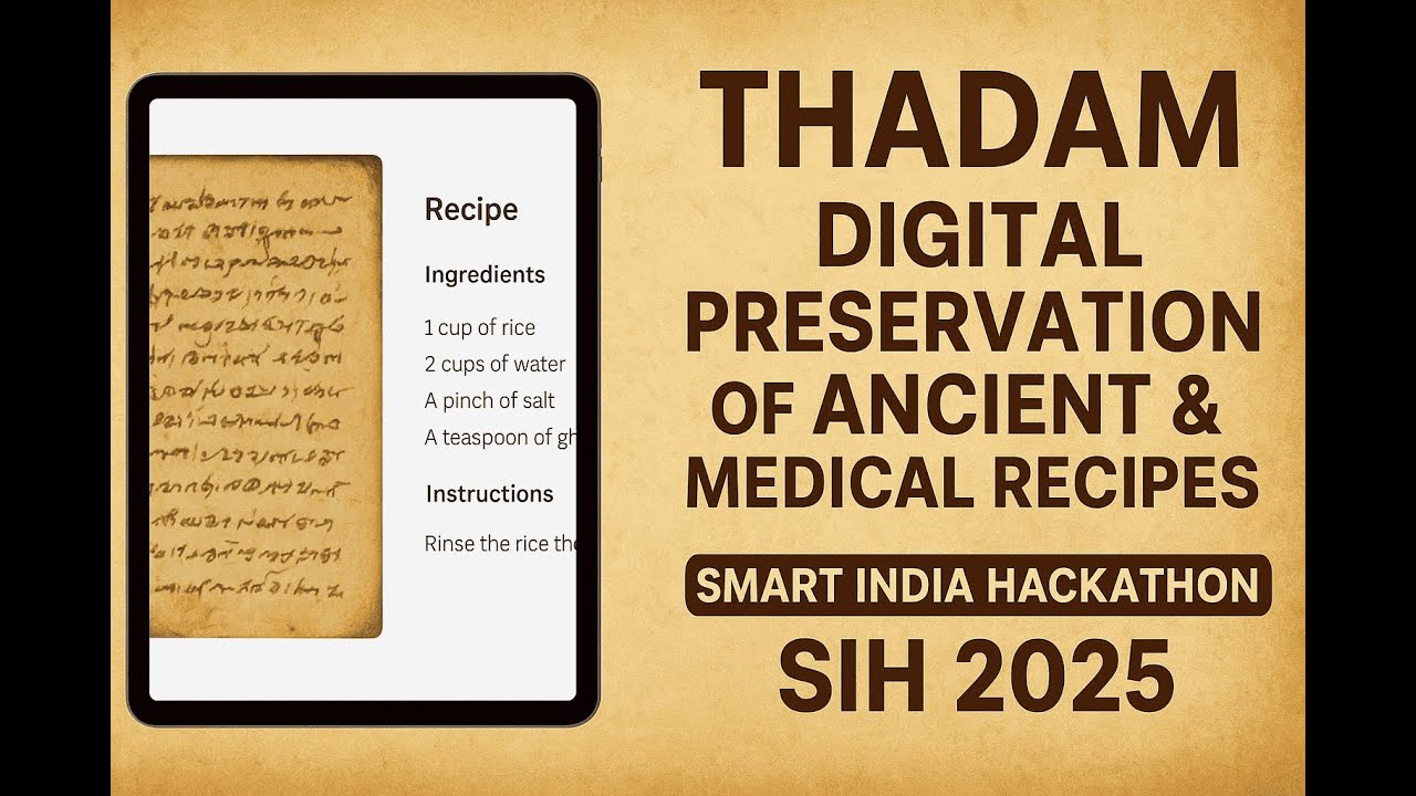 THADAM – Digital Preservation of Ancient & Medical Recipes | Smart India Hackathon 2025(Problem 123)
