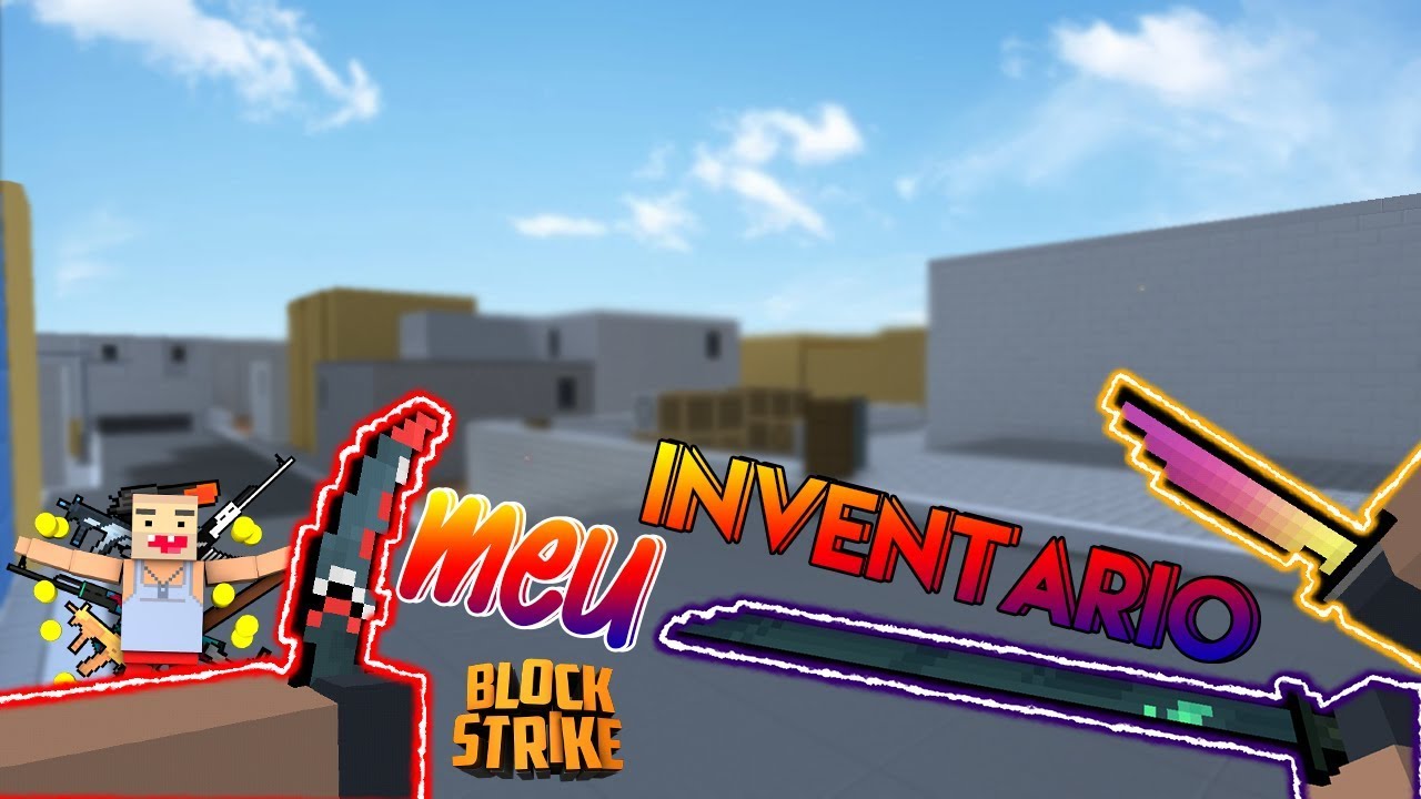 MEU INVENTARIO DE BLOCK STRIKE FULL SKIN - YouTube