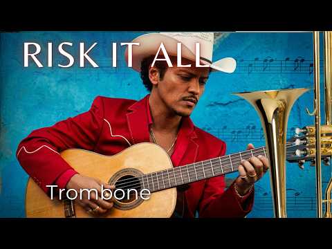 Risk it All (Trombone) - Bruno Mars