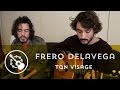 Fréro Delavega - Ton visage
