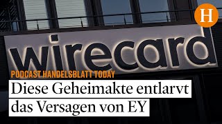 Wirecardskandal Diese Geheimakte Entlarvt Das Versagen Der Wirtschaftsprfer Von Ey