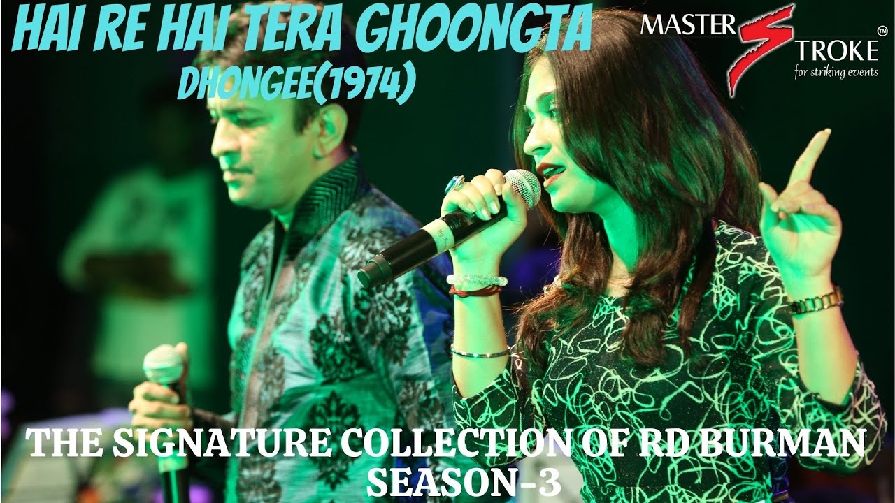 HAI RE HAI TERA GHOONGTA I DHONGEE I RD BURMAN I GIRISH SETIA I MASTER STROKE EVENTS