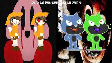 Scratch Cat Error (Barney Error 3.2) [Part 19]