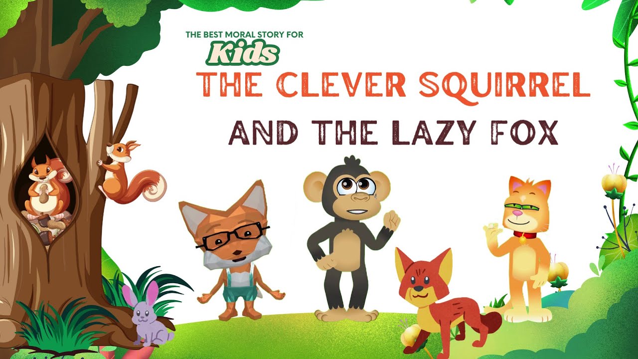 The Clever Squirrel and the Lazy Fox| A Fun Moral Story for Kids| Best Educational Childhood Stories