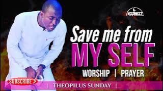 MIN  THEOPHILUS SUNDAY  SAVE ME FROM MYSELF  MSCONNECT